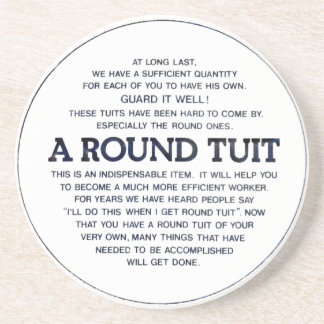 A Round Tuit! Coaster
