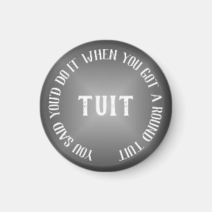 A Round Tuit Humourous Grey Gradient Magnet