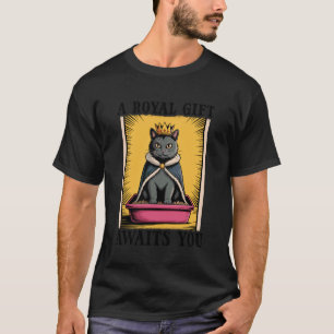 A Royal Gift Awaits You Litter Box Black Cat Lover T-Shirt