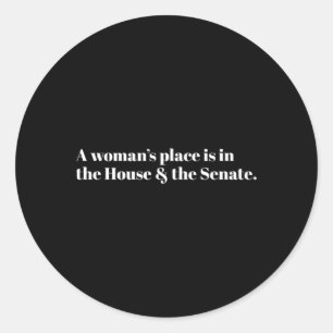 A 'S Place Is In The House And The Senate Classic Round Sticker