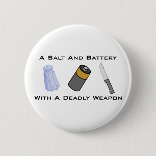 A Salt And Battery With A Deadly Weapon 6 Cm Round Badge