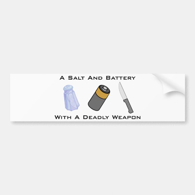 A Salt And Battery With A Deadly Weapon Bumper Sticker (Front)