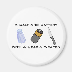 A Salt And Battery With A Deadly Weapon Magnet