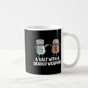 A Salt With A Deadly Wean Funny Food Pun Gun Kawai Coffee Mug