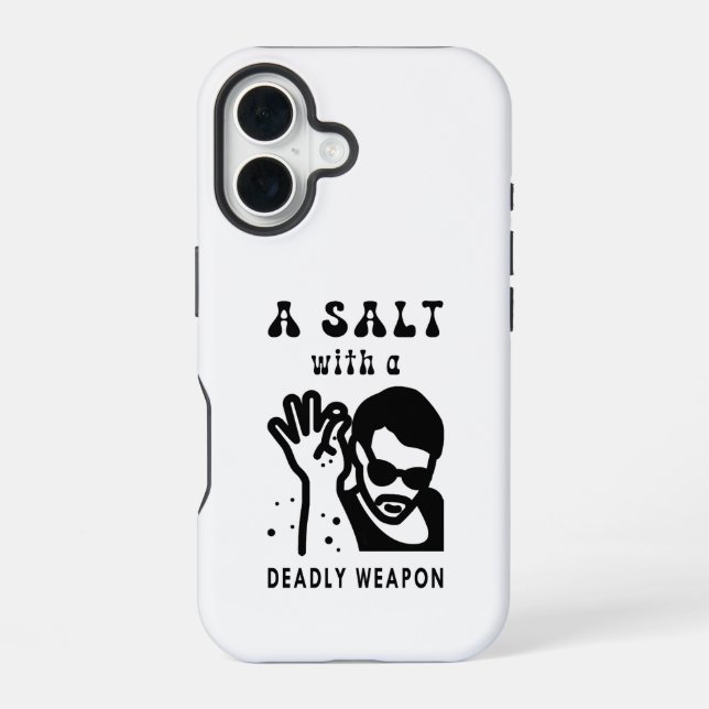 A Salt With A Deadly Weapon Funny Meme iPhone 16 Case (Back)