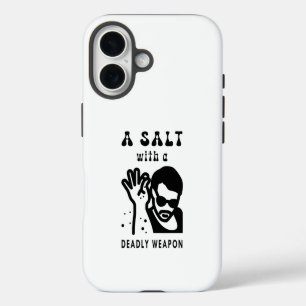 A Salt With A Deadly Weapon Funny Meme iPhone 16 Case
