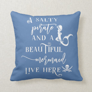 A Salty Pirate and a Beautiful Mermaid Live Here Cushion