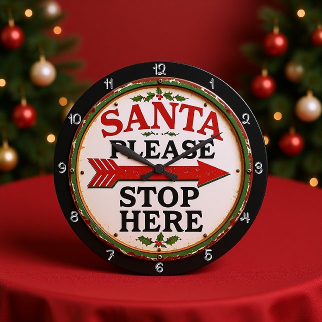 A Santa Please Stop Here Sign Large Clock (Creator Uploaded)