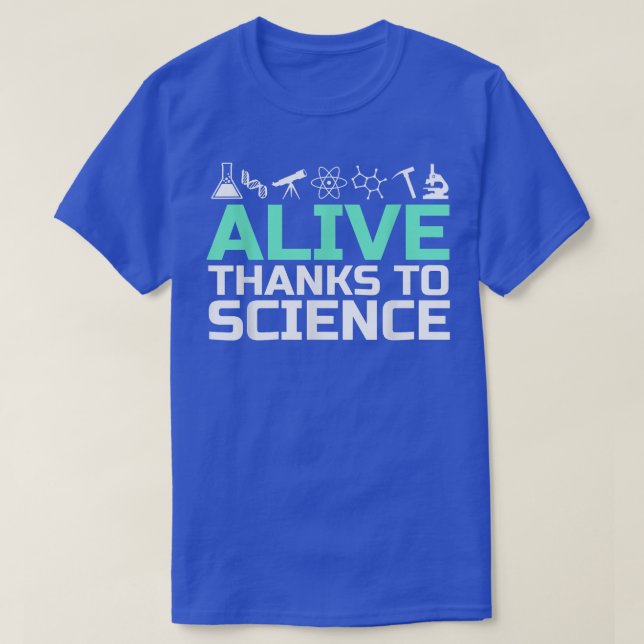 A science march or rally T Shirt Alive Thanks to S (Design Front)