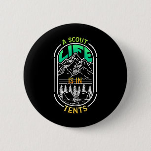 A Scout Life Is In Tents - Camping Hiking Lead Sco 6 Cm Round Badge