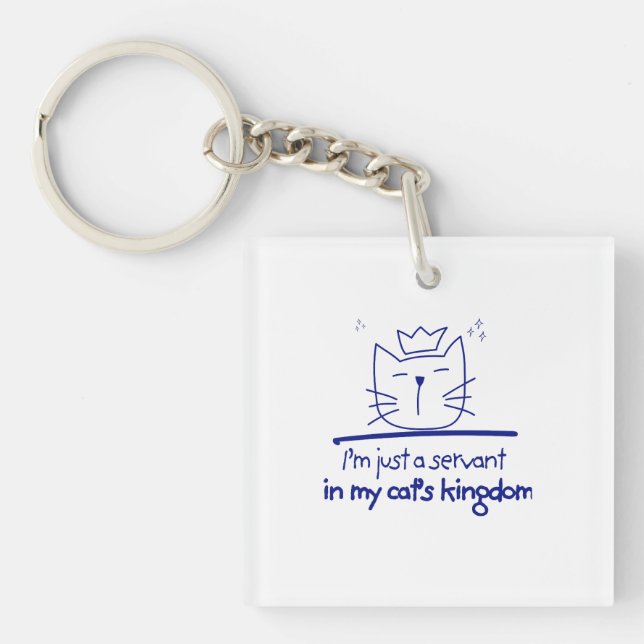 A Servant in My Cat's Kingdom Key Ring (Front)