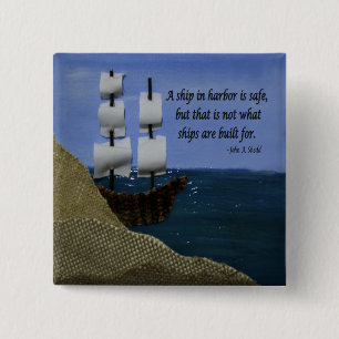 A Ship in Harbour is Safe Inspirational Quotation 15 Cm Square Badge