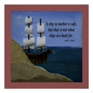 A Ship in Harbour is Safe Inspirational Quotation Poster