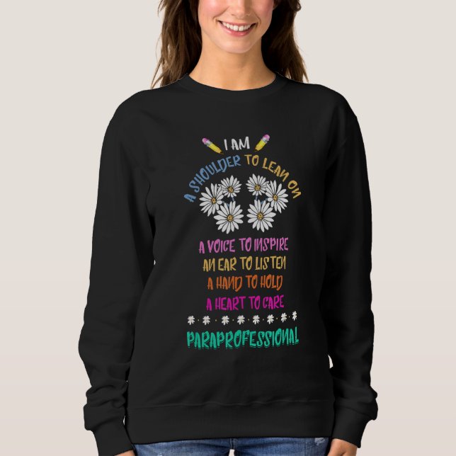 A Shoulder To Lean On Paraprofessional Flower Para Sweatshirt (Front)