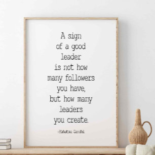 A Sign Of A Good Leader, Mahatma Gandhi Quote