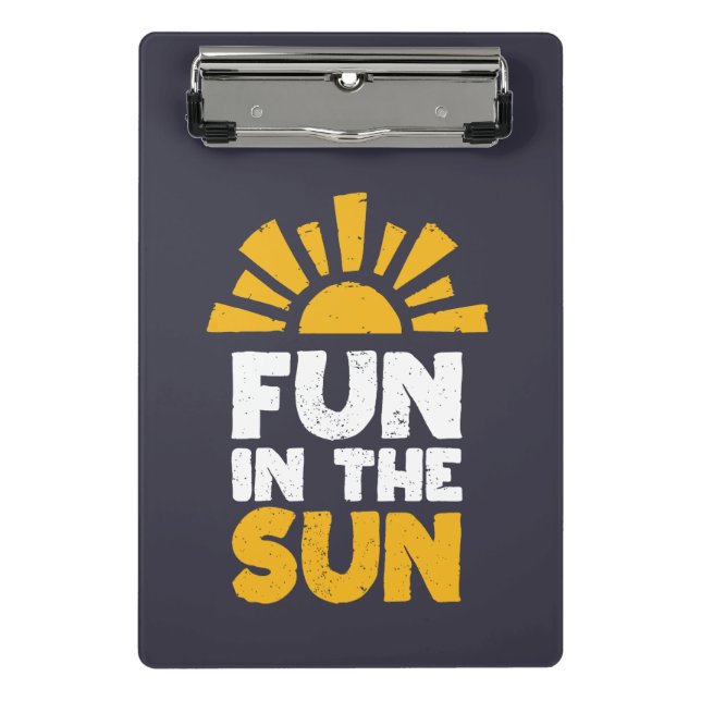 A sign that says fun on the sun mini clipboard (Front)