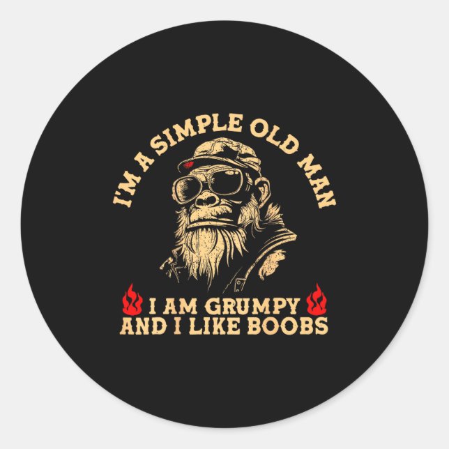 A simple old man am grumpy and like monkey (on classic round sticker (Front)