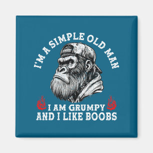 A simple old man am grumpy and like (on back) magnet