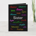 "A Sister's Birthday" Card - Customisable<br><div class="desc">"A Sister's Birthday" Card is a unique and festive Birthday Greeting Card for family & friends! The elegant text of the word "Sister" displayed in different languages and colours is beautifully highlighted by a basic black background. And if desired, both the front and inside of the card can be easily...</div>