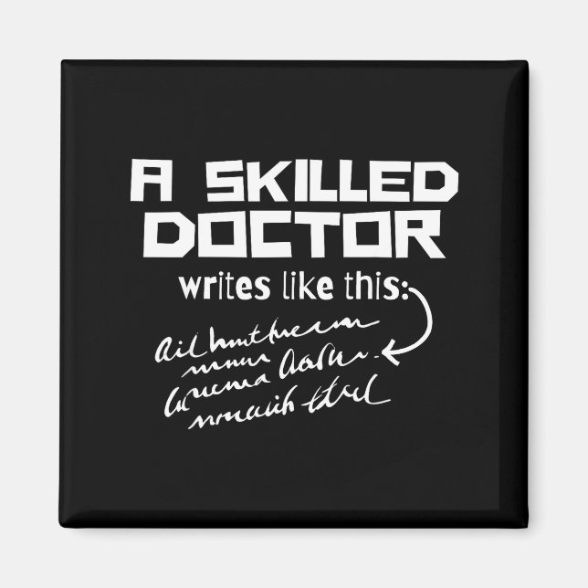 A Skilled Doctor Write Like This Funny Medical Han Magnet (Front)