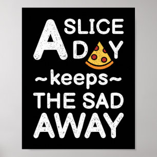 A Slice A Day   Funny Pizza Quote Poster