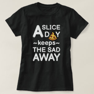A Slice A Day   Funny Pizza Quote T-Shirt