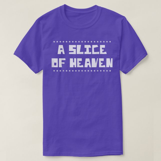 A Slice Of Heaven T-Shirt (Design Front)