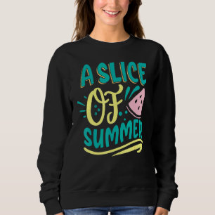 A Slice Of Summer Watermelon Sweatshirt