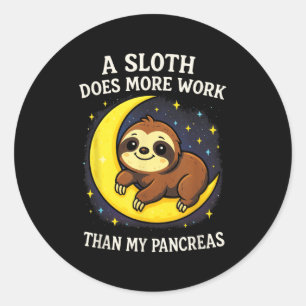 A Sloth Does More Work - Diabetes Sloth Awareness Classic Round Sticker