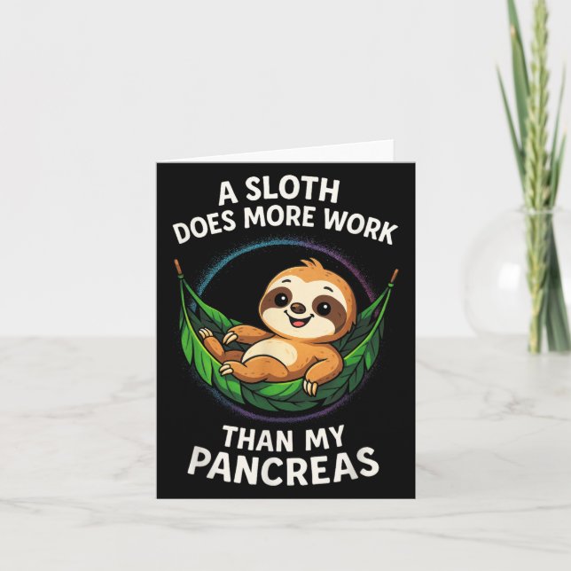 A Sloth Does More Work - Funny Diabetes Awareness  Card (Front)