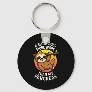 A Sloth Does More Work - Funny Diabetes Awareness  Key Ring