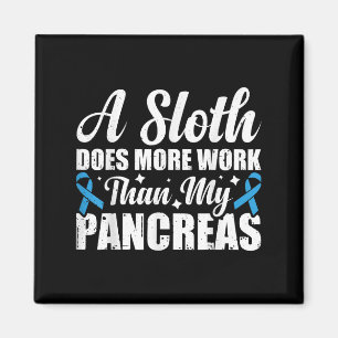 A Sloth Does More Work Than My Pancreas _4 Magnet
