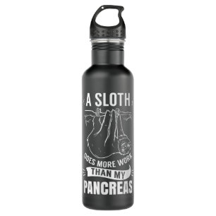 A Sloth Does More Work Than My Pancreas Diabetes I 710 Ml Water Bottle