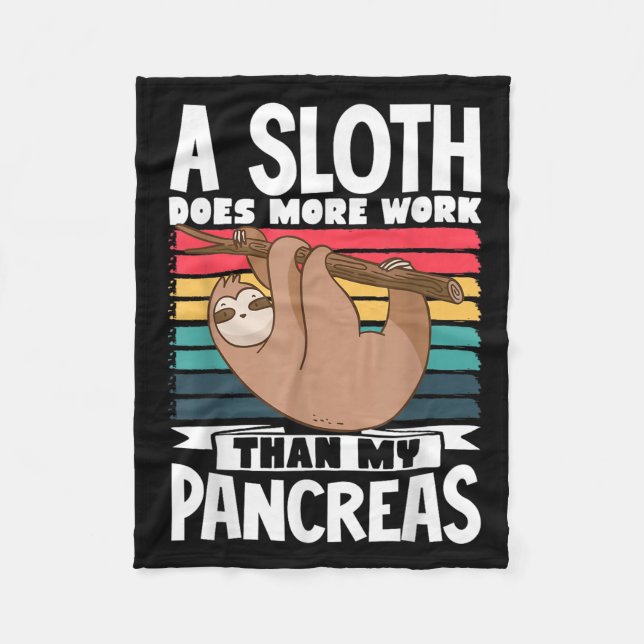 A Sloth Does More Work Than My Pancreas  Fleece Blanket (Front)