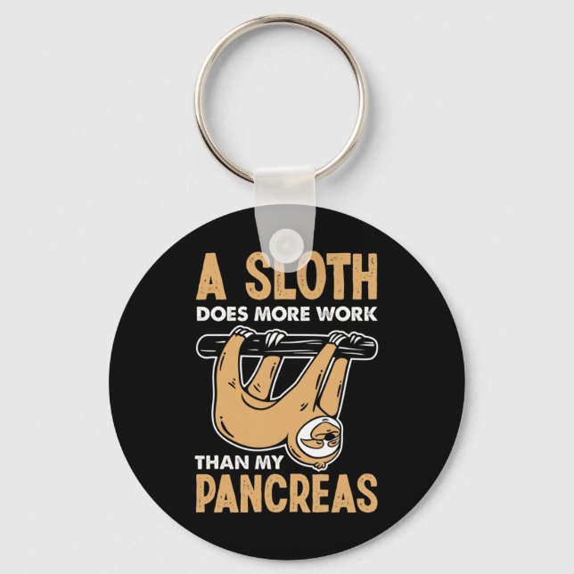 A Sloth Does More Work Than My Pancreas Fun Diabet Key Ring (Front)