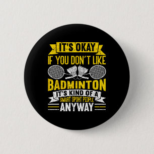 A Smart People Sport Anyway Funny Badminton 2 6 Cm Round Badge