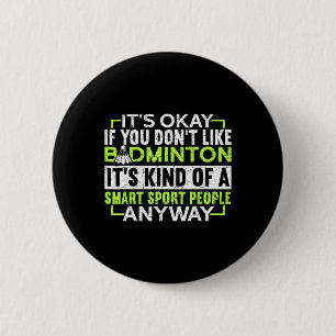A Smart People Sport Anyway Funny Badminton  6 Cm Round Badge