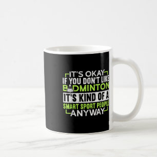 A Smart People Sport Anyway Funny Badminton  Coffee Mug