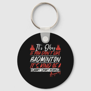 A Smart People Sport Anyway Funny Badminton Key Ring