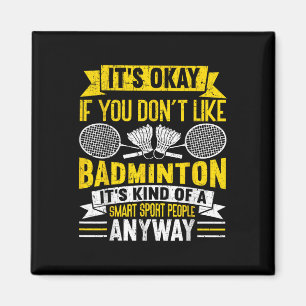 A Smart People Sport Anyway Funny Badminton Magnet
