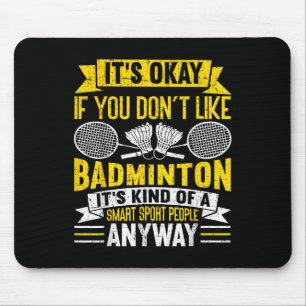 A Smart People Sport Anyway Funny Badminton Mouse Pad
