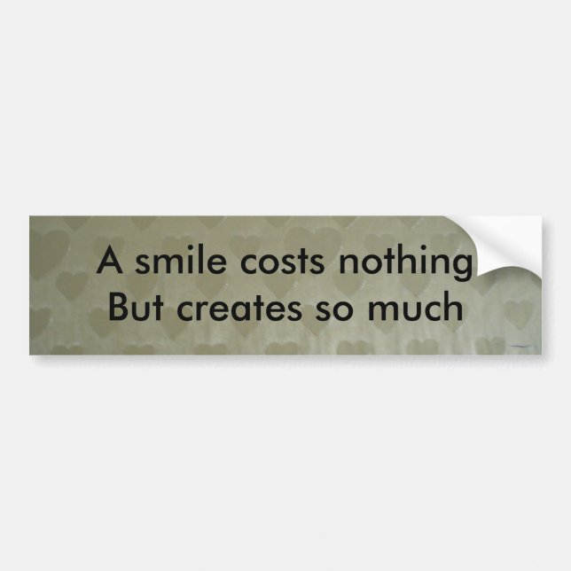 A smile costs nothing bumper sticker (Front)