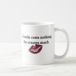 A smile costs nothing but creates much coffee mug