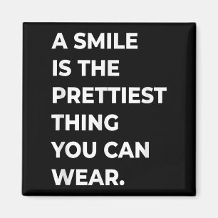 A Smile Is The Prettiest Thing You Can Wear Quotes Magnet
