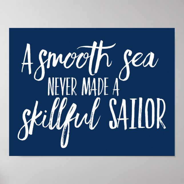 A Smooth Sea Never Made A Skilful Sailor Navy Poster (Front)