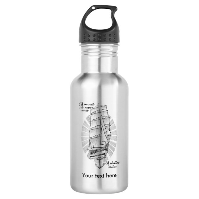 A smooth sea never made a skilled sailor 532 ml water bottle (Front)
