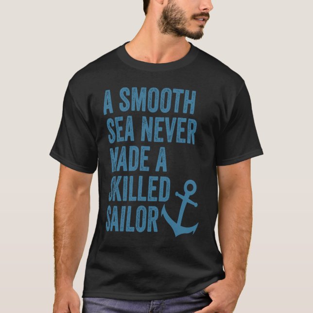 A Smooth Sea Never Made A Skilled Sailor  Anchor T-Shirt (Front)