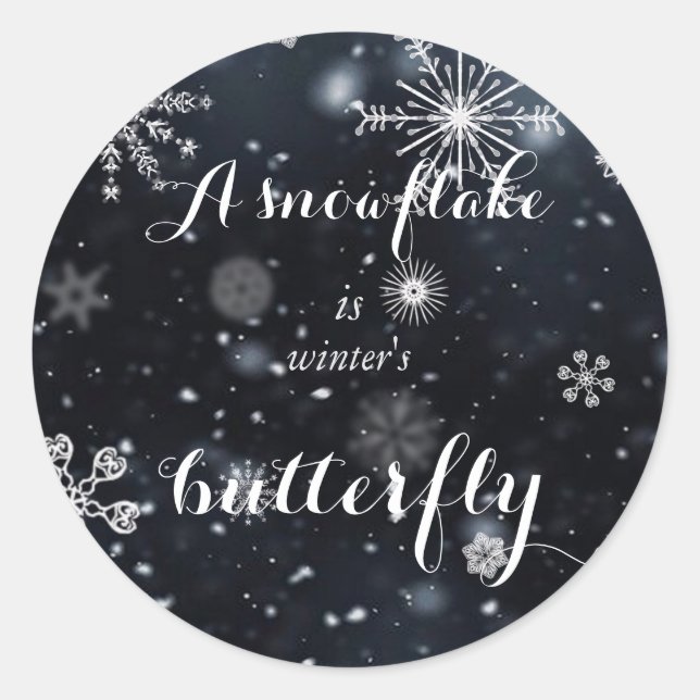 A snowflake is winter's butterfly quote classic round sticker (Front)