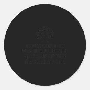 A Society Grows Great When Old Men Plant Trees Who Classic Round Sticker