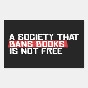 A society that bans books is not free rectangular sticker